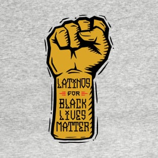 Latinos for Black Lives Matter T-Shirt